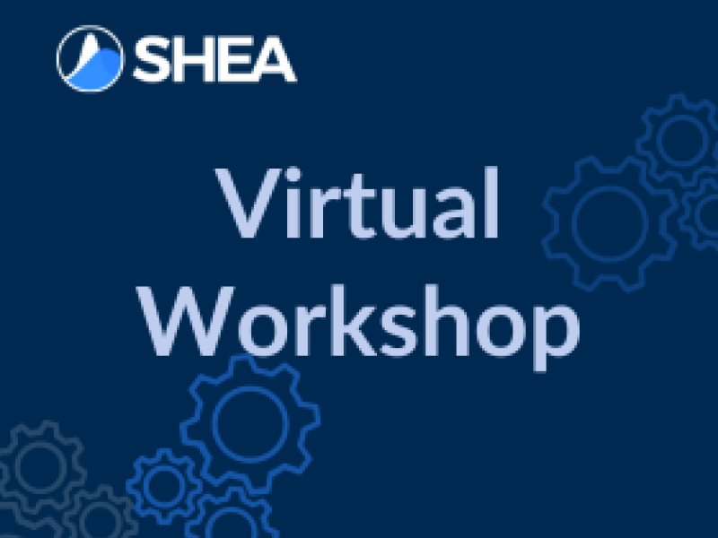 SHEA Virtual Workship